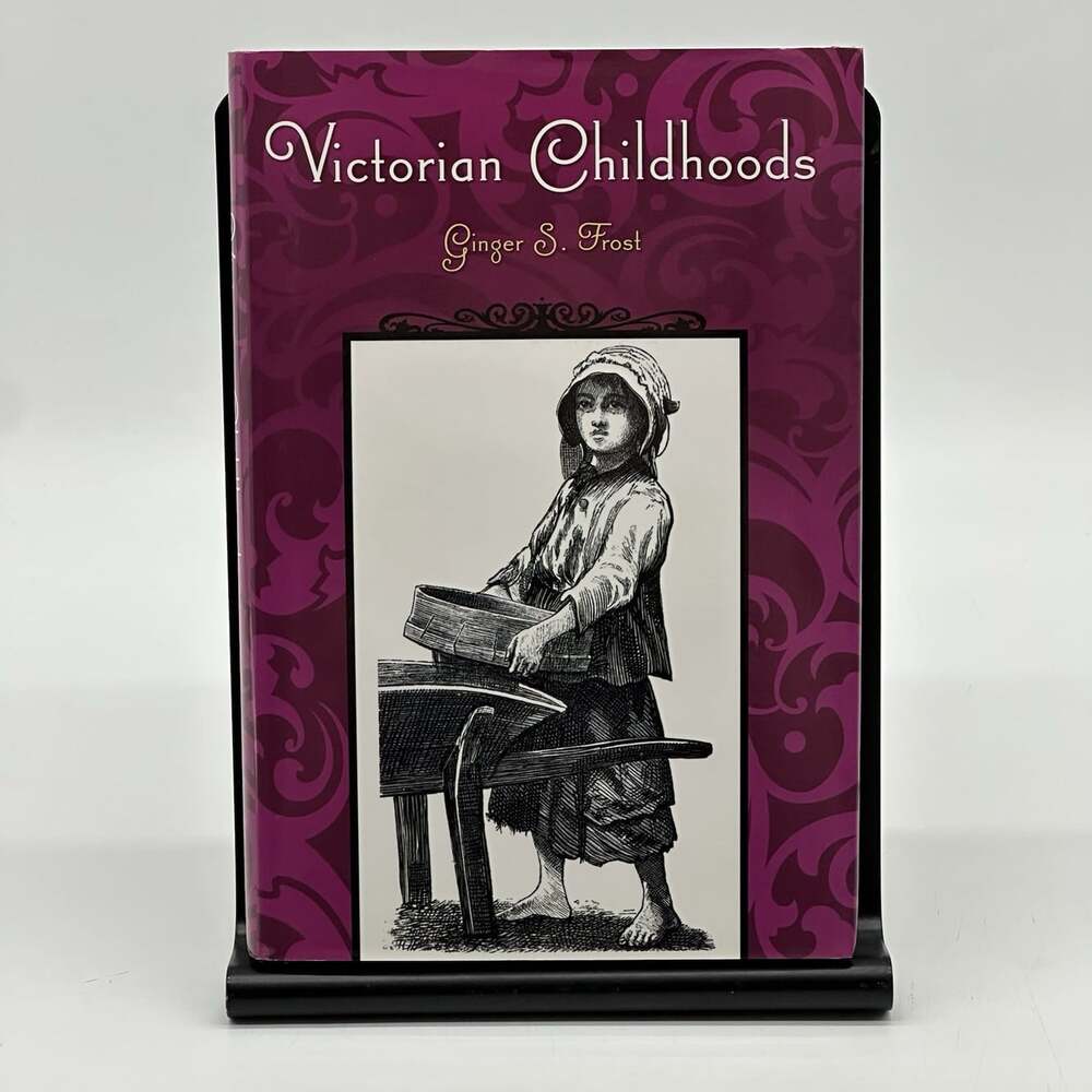 Victorian Childhoods (Victorian Life and Times) by Ginger S. Frost (SIGNED!)